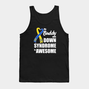 My Down Syndrome Buddy is Awesome Tank Top